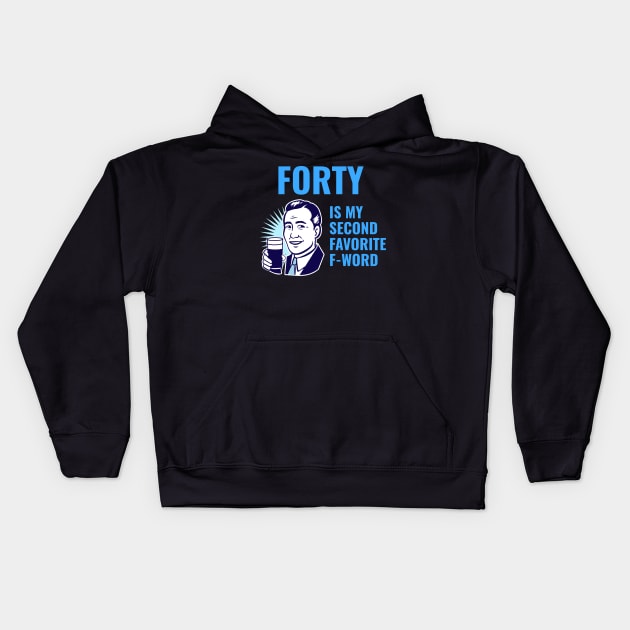 Forty is my second favorite f-word Kids Hoodie by WizardingWorld